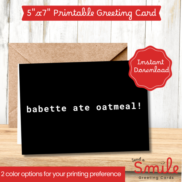 Gilmore Girl's Inspired Card / Babette Ate Oatmeal / Kirks Daily T-shirt Printable Card